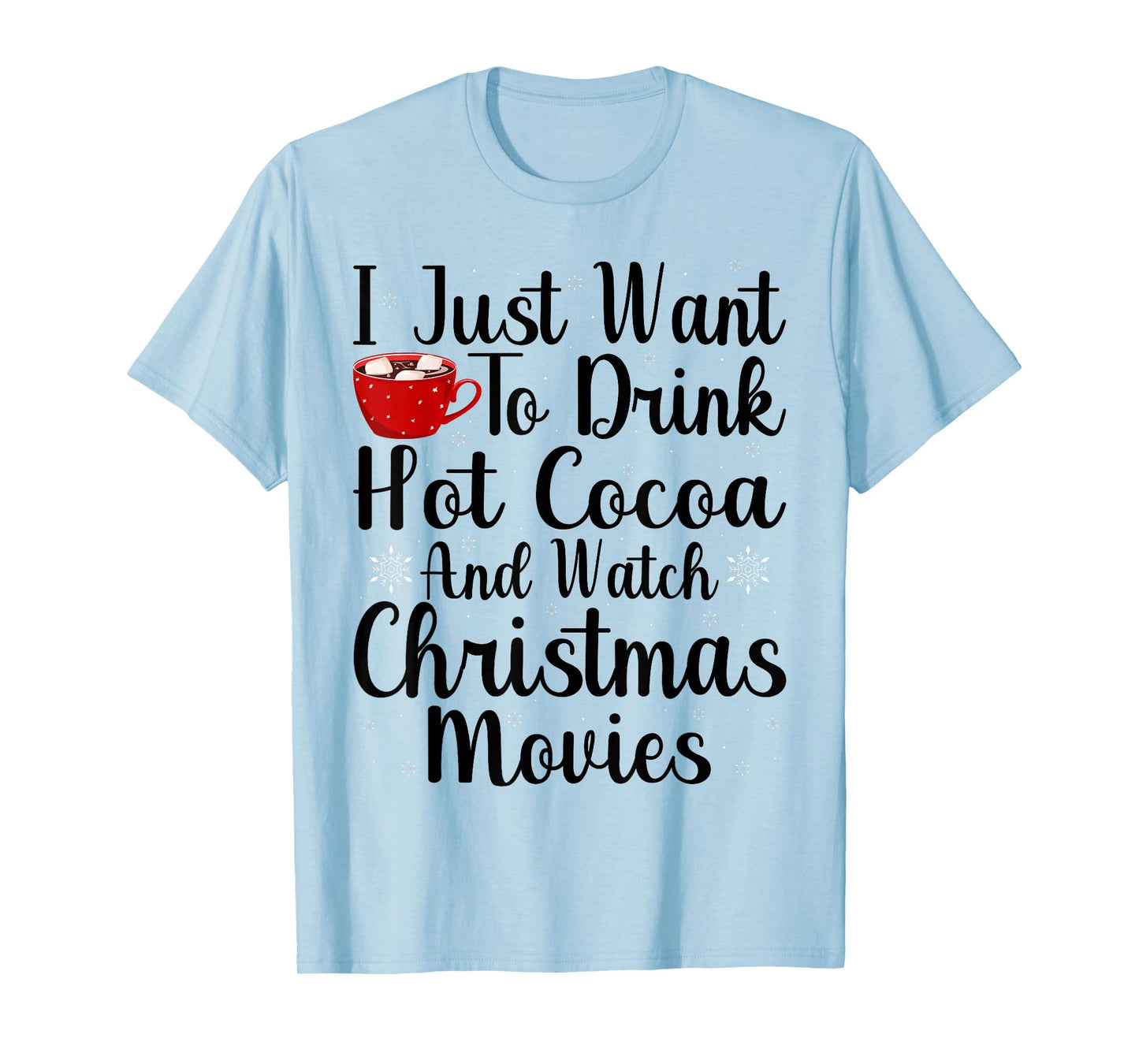 Cocoa Hot Chocolate and Watching Holiday Movies Christmas T-Shirt