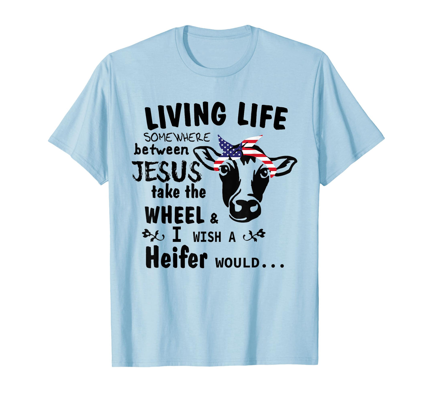 Living Life Somewhere Between Jesus Take The Wheel Farm T-Shirt