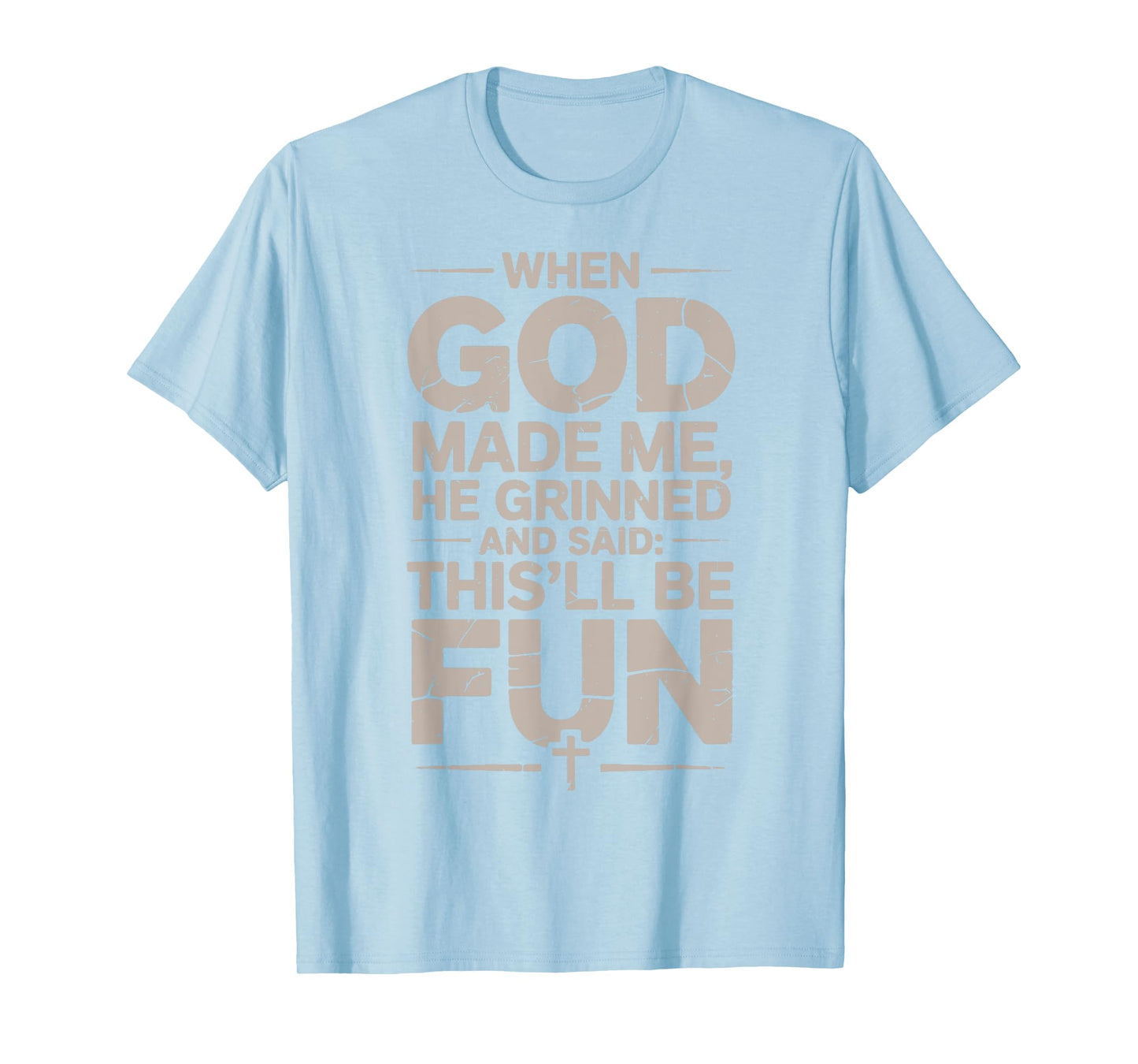 Toddler When God Made Me He Grinned and Said Men Son Brother T-Shirt