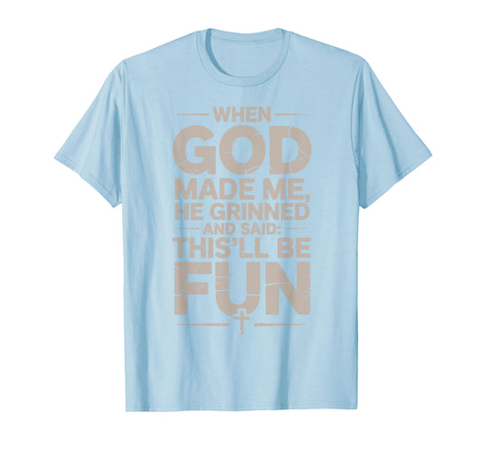 Toddler When God Made Me He Grinned and Said Men Son Brother T-Shirt