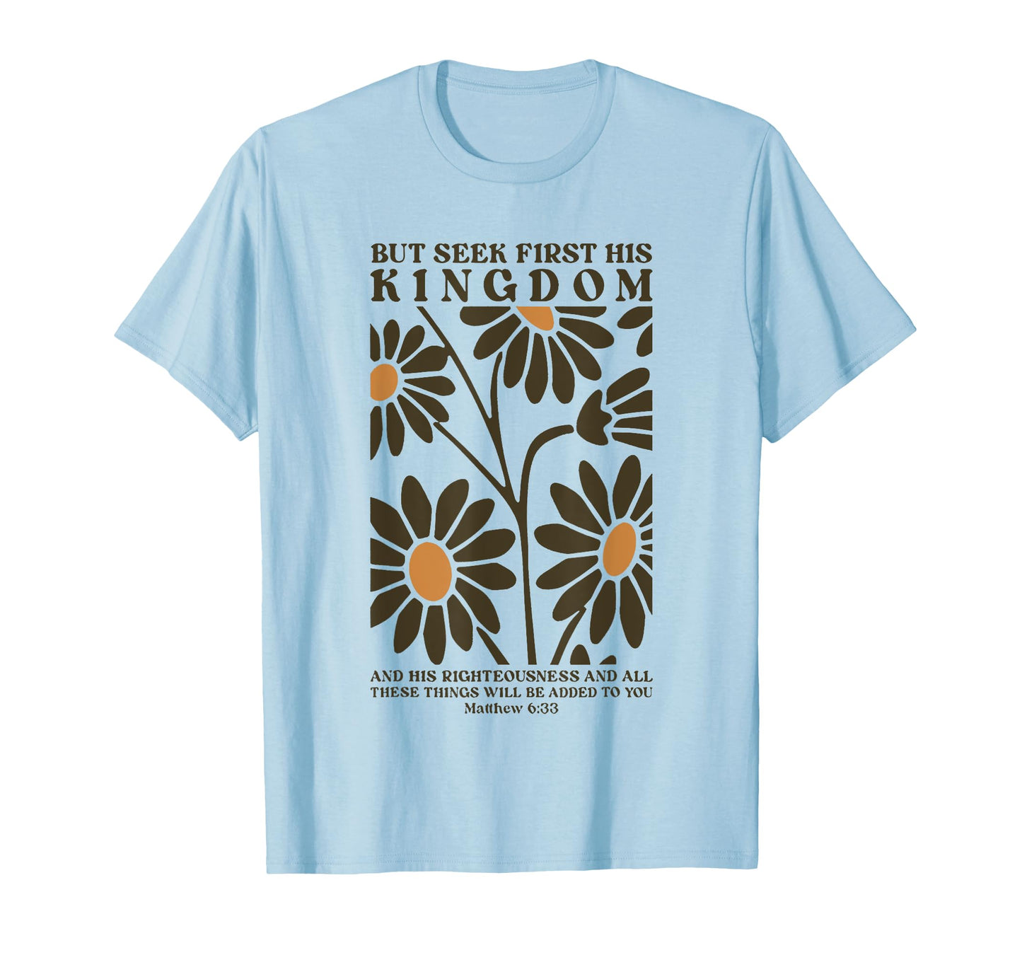 but seek first his kingdom and his righteousness T-Shirt