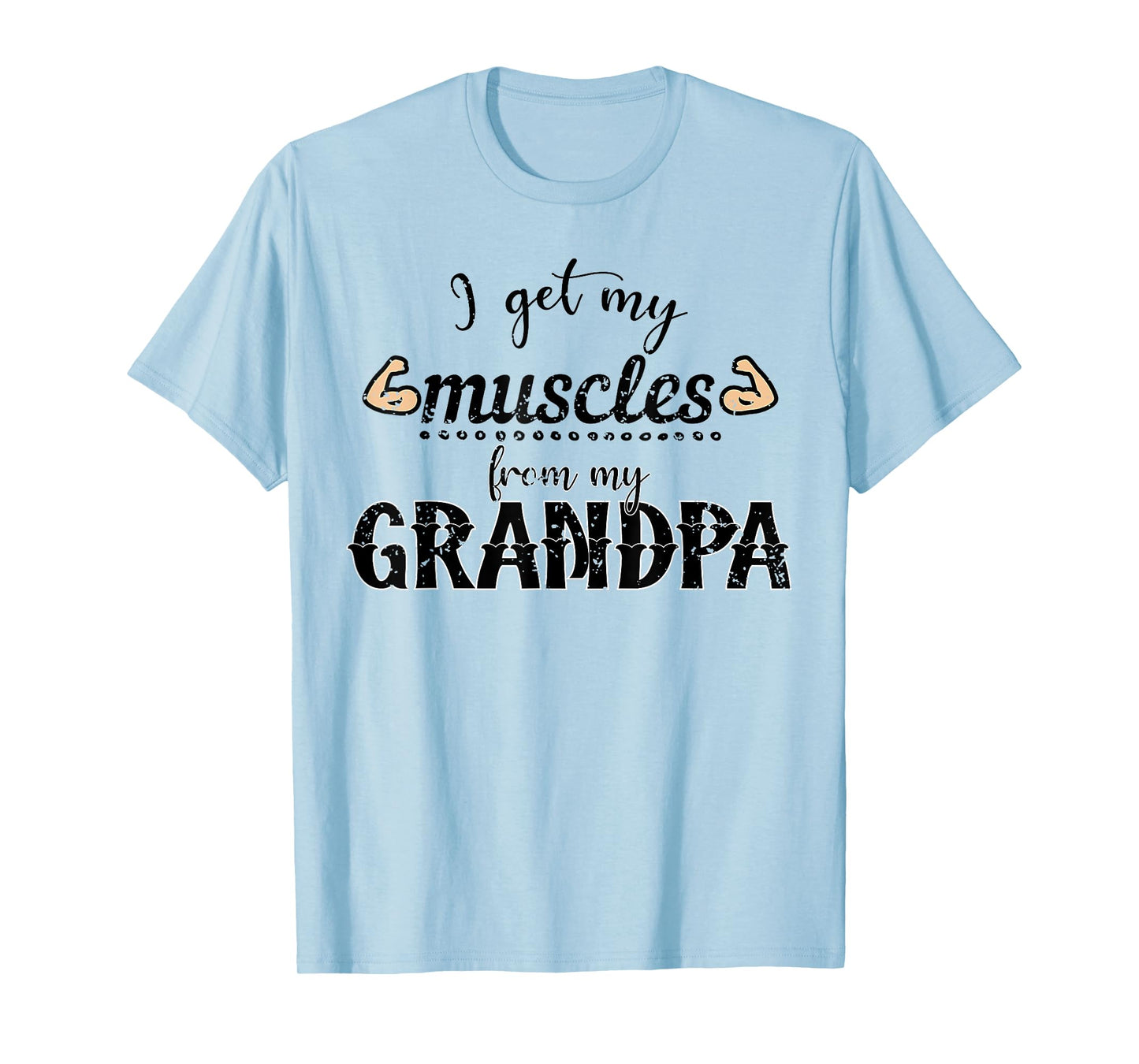 I Get My Muscles From My Grandpa Funny Saying Gym Workout T-Shirt
