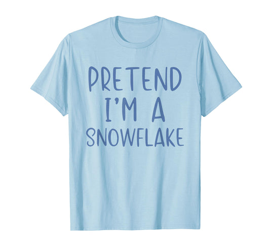 Pretend I'm A Snowflake Costume Halloween Simple Snow-Flake T-Shirt