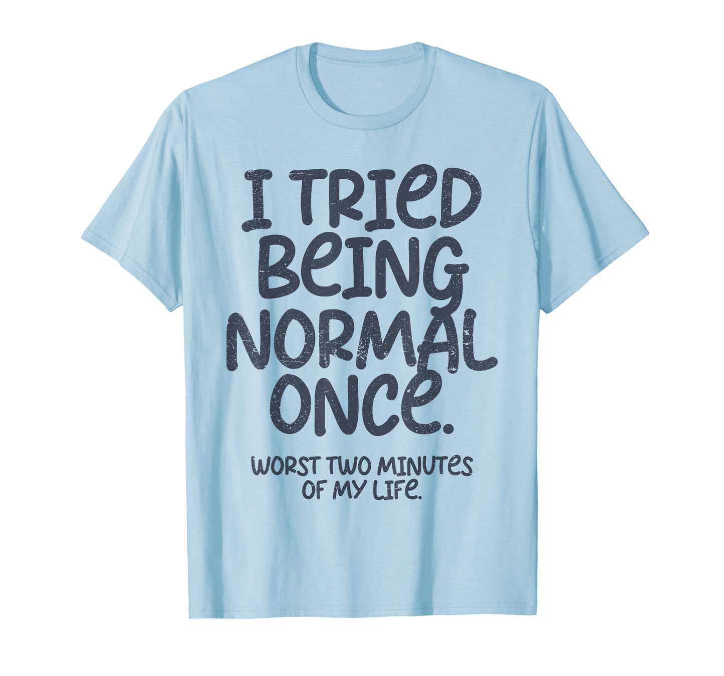Womens Graphic Tees and Teen Girl Clothes I Tried Being Normal Once Funny T-Shirt, Small, White