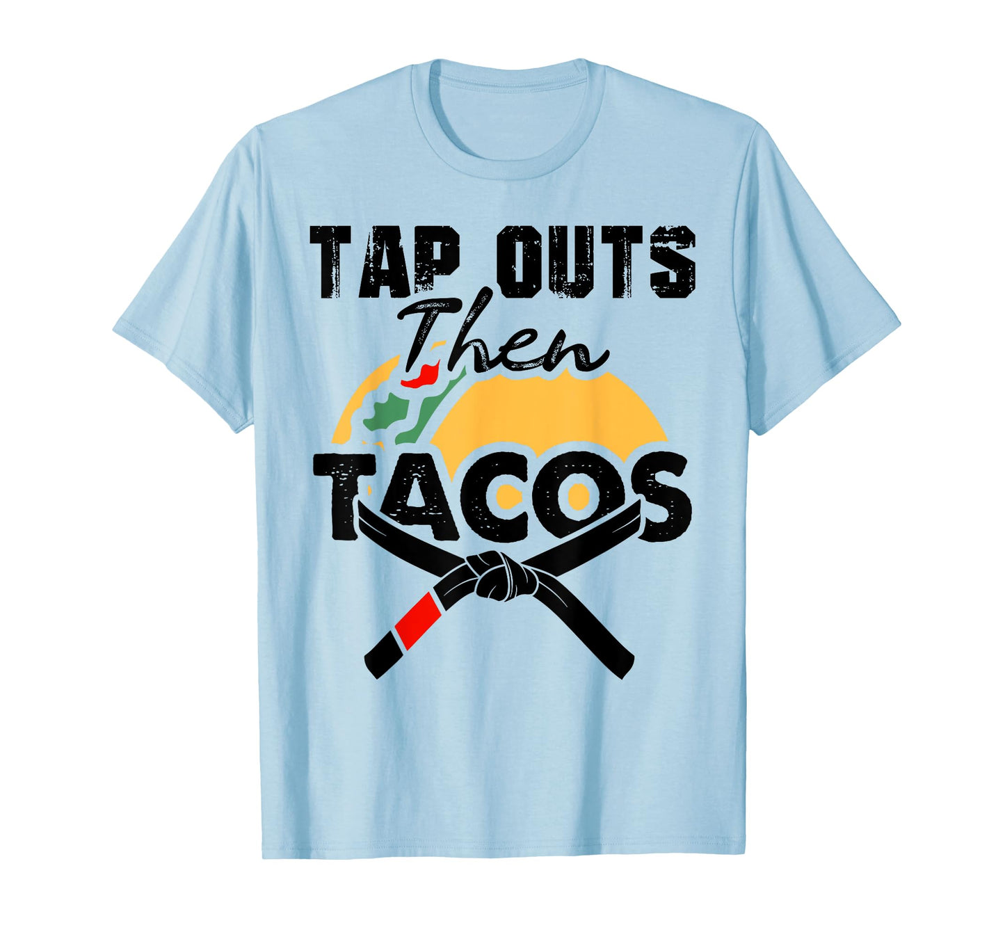 Tap Outs Then Tacos Funny Brazilian BJJ Jiu Jitsu Lover T-Shirt