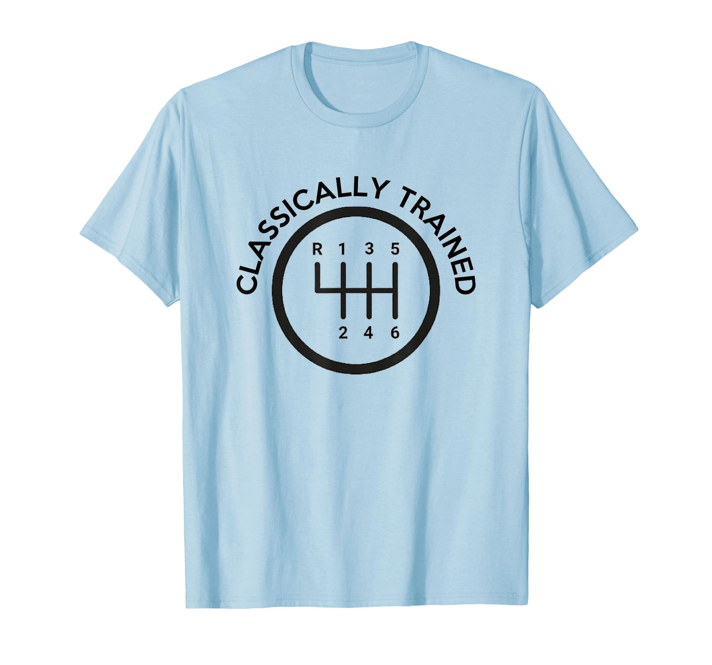 Stick Shift Skills - Classically Trained Gear Shifter T-Shirt