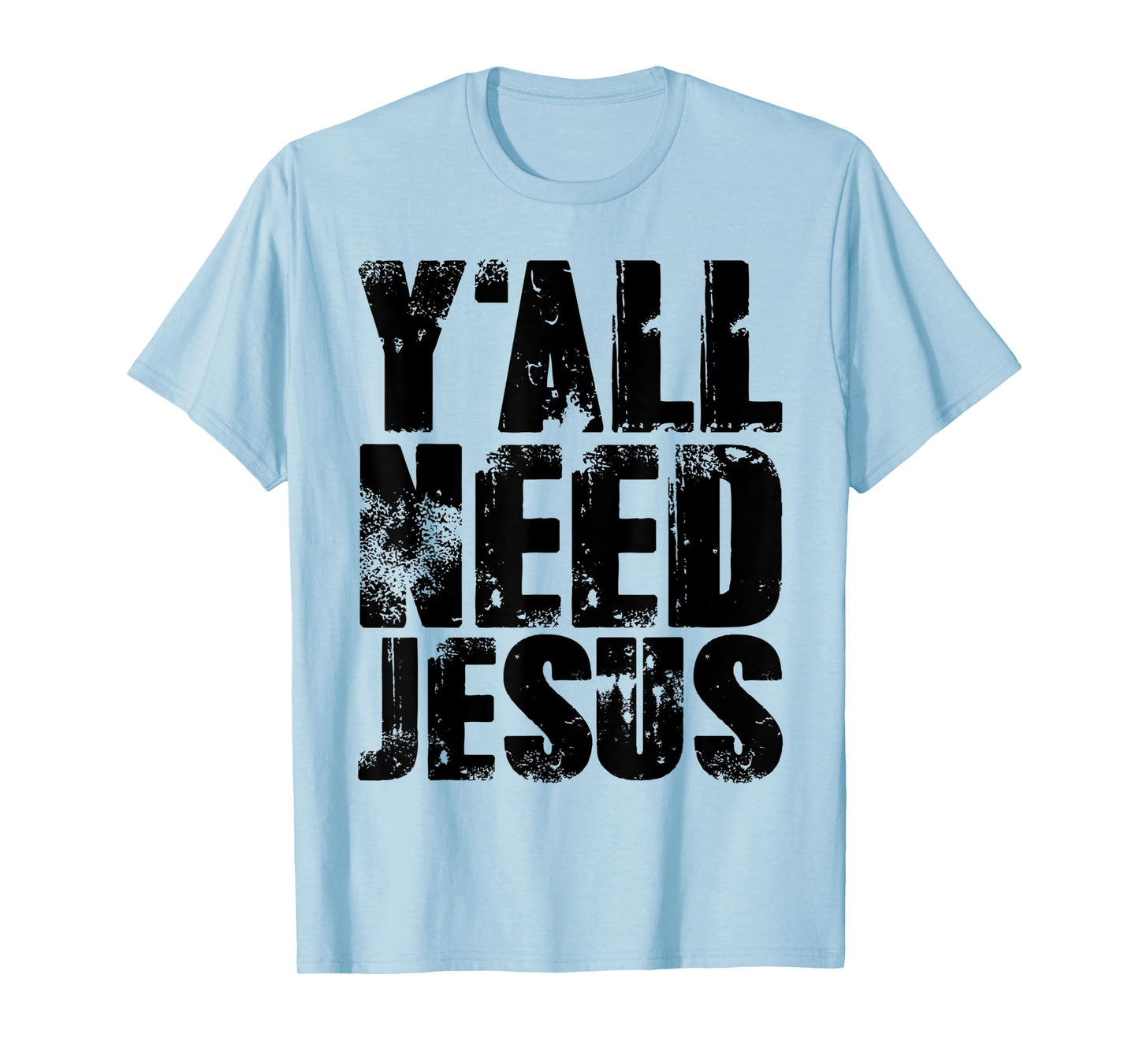 Yall Needs Jesus T-Shirt Bible Pride Tshirt Men T-Shirt