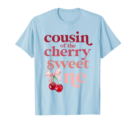 Cousin of the Cherry Sweet One Coquette First Birthday 1st T-Shirt