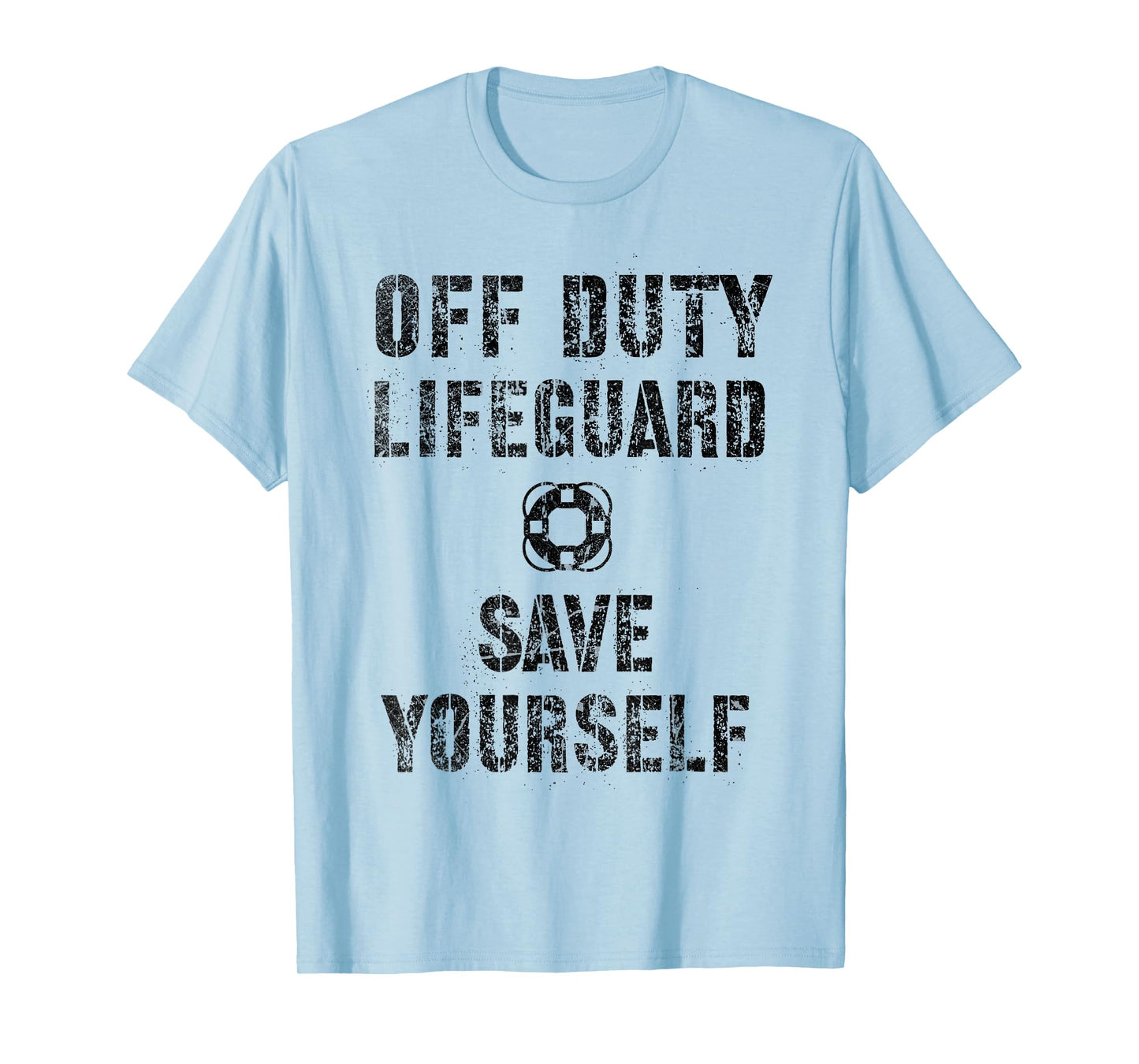 Funny Save Yourself Off Duty Lifeguard Swimming Pool Guard T-Shirt