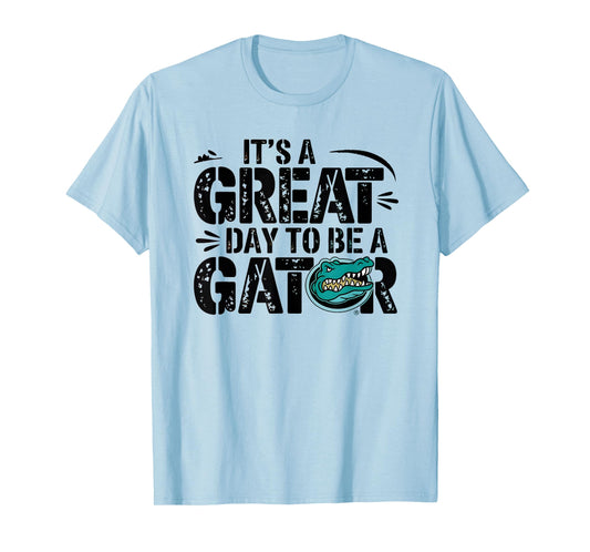 It is a great day to be a gator Funny Design T-Shirt