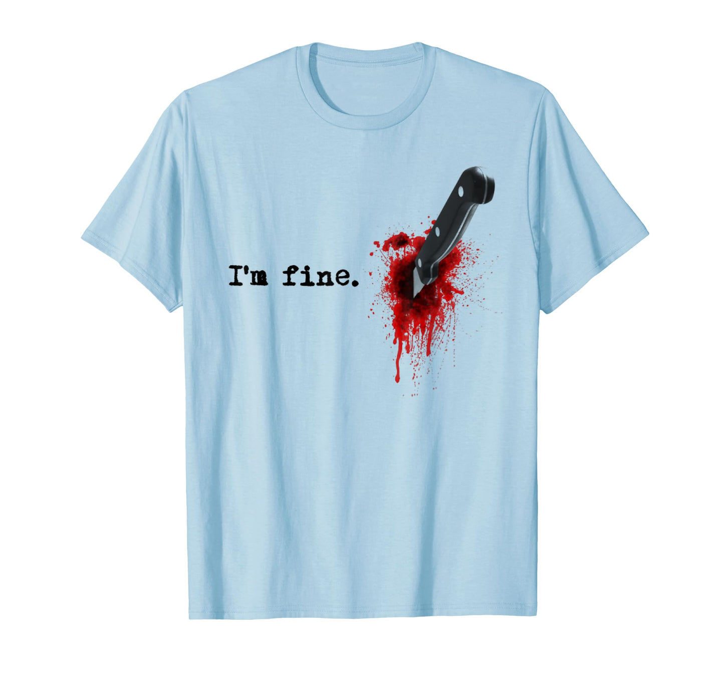 I'm Fine Bloody Halloween T-Shirt