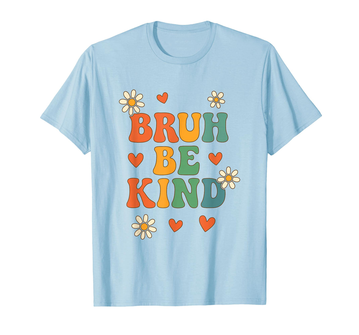 Bruh Be Kind Cute Retro Unity Day Kindness Awareness Girls T-Shirt