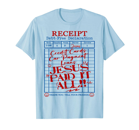 Receipt Debt-Free Declaration Jesus Paid It All T-Shirt