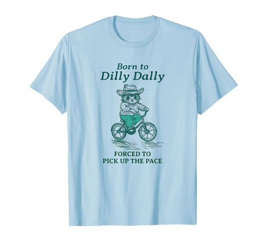 Born To Dilly Dally Funny Cat Riding a Bicycle y2k Meme T-Shirt for Men Women Girls Kids