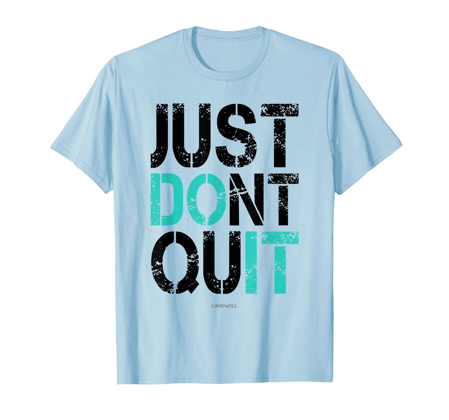 Just Dont Quit Shirt - Just Do It Motivational T-Shirt