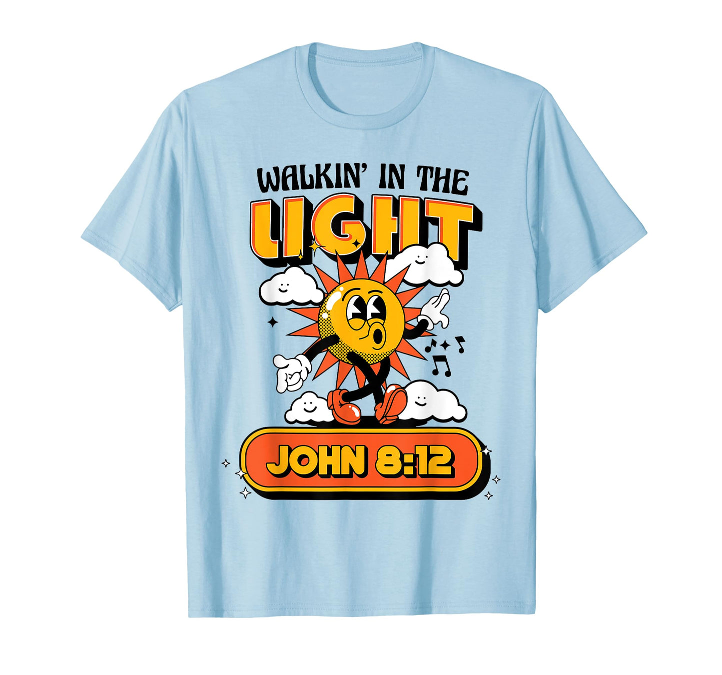 Walkin' In The Light Jonh 8 12 T-Shirt