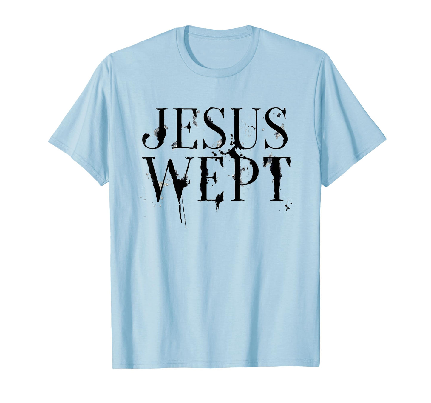 Jesus Wept T-Shirt