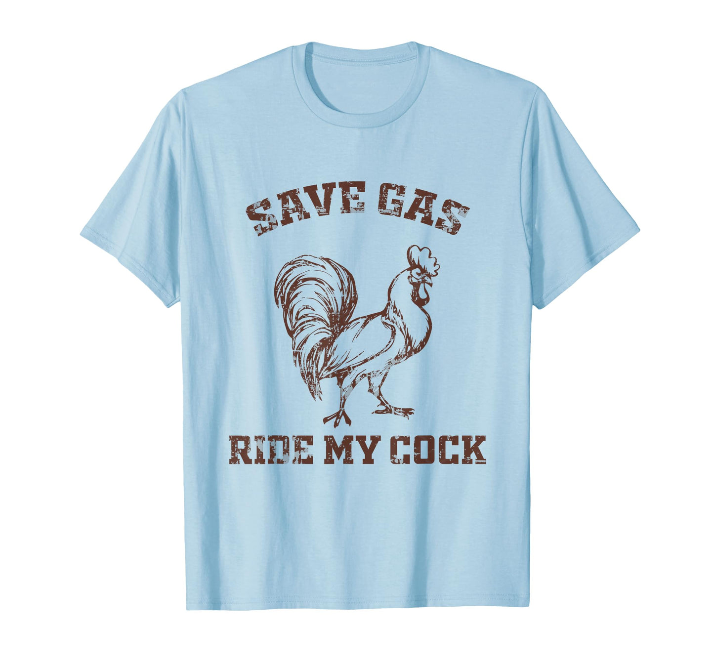 Save Gas Ride My Cock - Rooster Lover T-Shirt