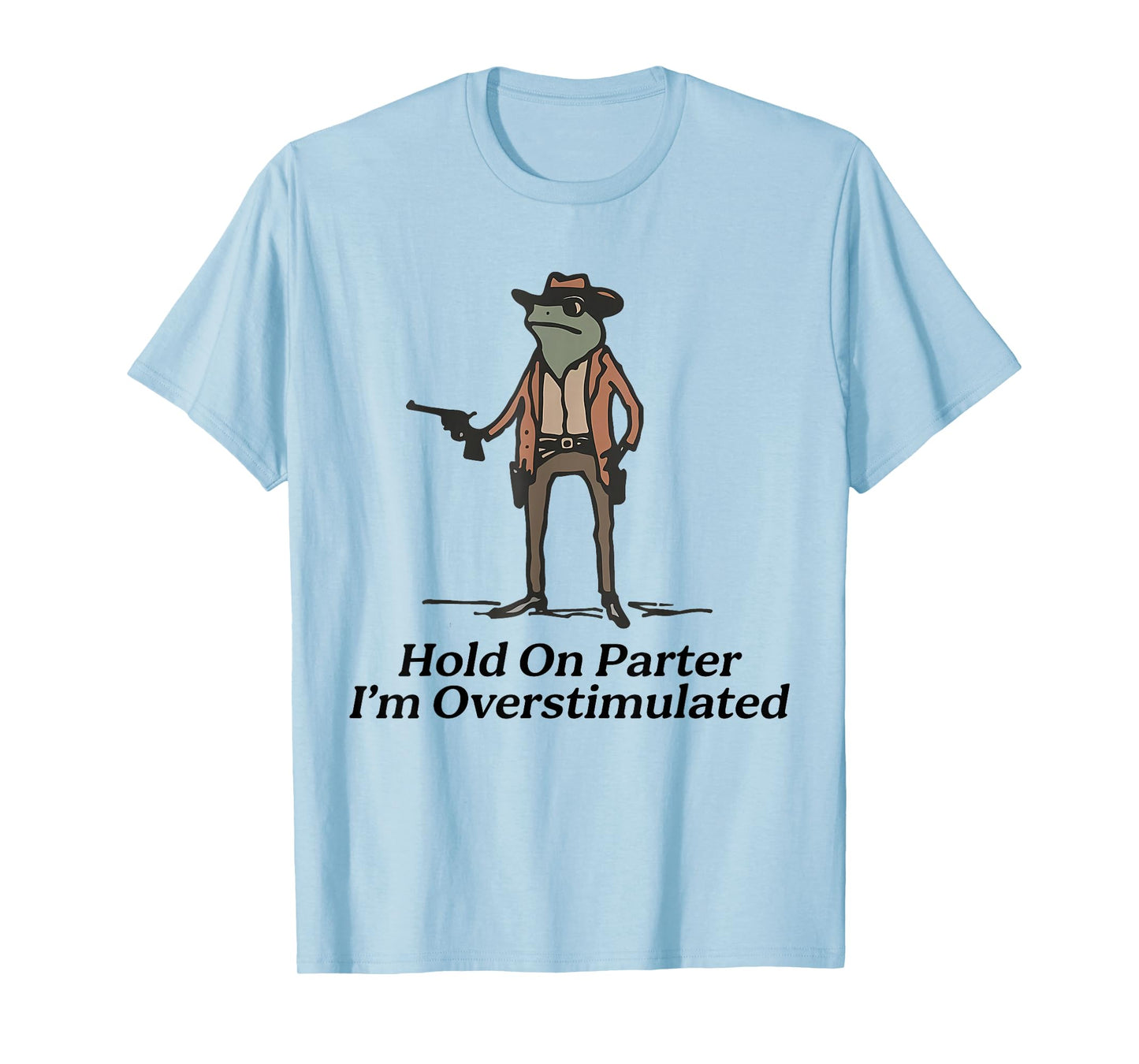 Hold On Partner I'm Overstimulated Cowboy Frog Vintage Men T-Shirt