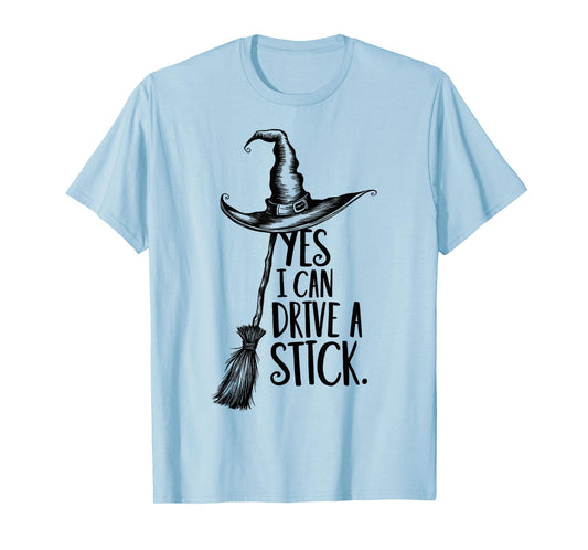 Yes I Can Drive A Stick Funny Halloween Spooky Witch T-Shirt