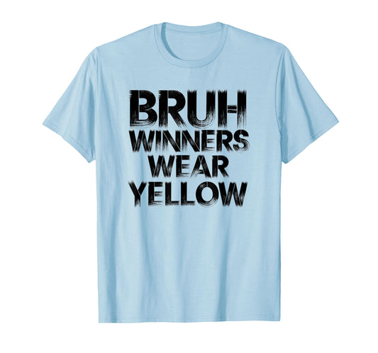 Bruh Winners Wear yellow Team Spirit Week Game Sports day T-Shirt