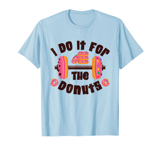 I Do It For The Donuts Workout Weightlifting Fitness Gym T-Shirt