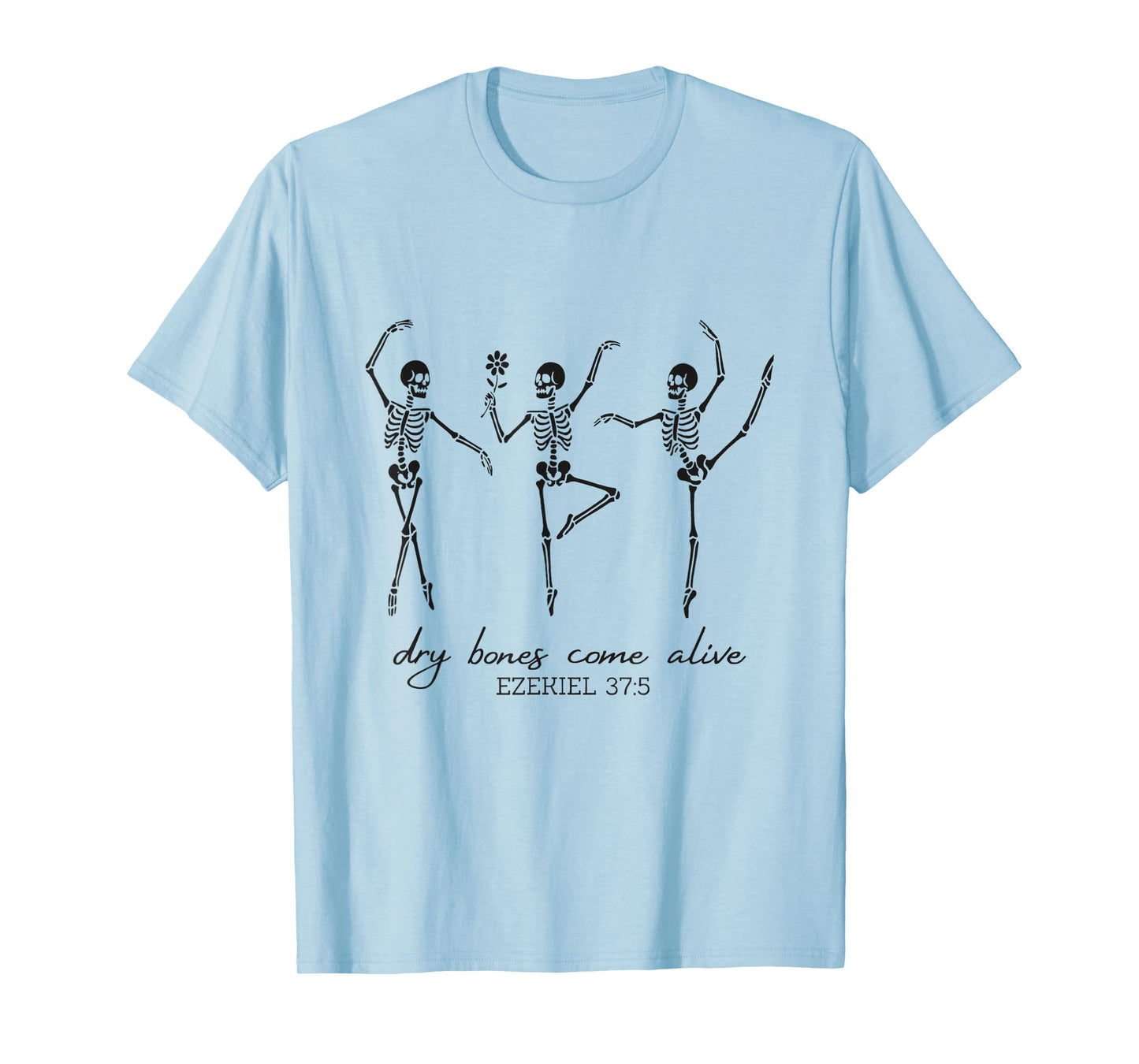 Funny Dry Bones Come Alive Ezekiel 37:5 Danicing Skeleton T-Shirt