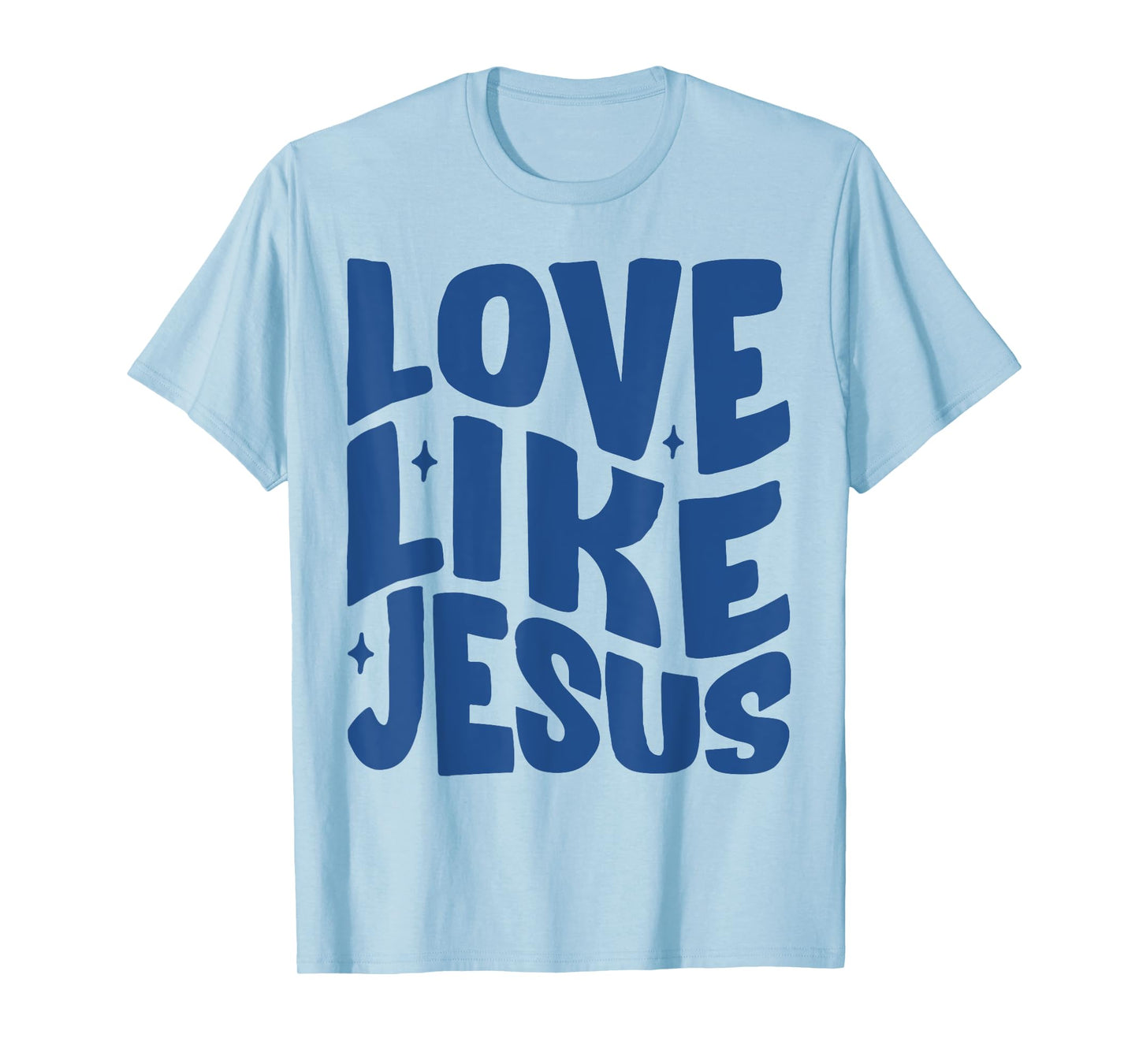Love Like Jesus Christian Bible Verse Trendy T-Shirt