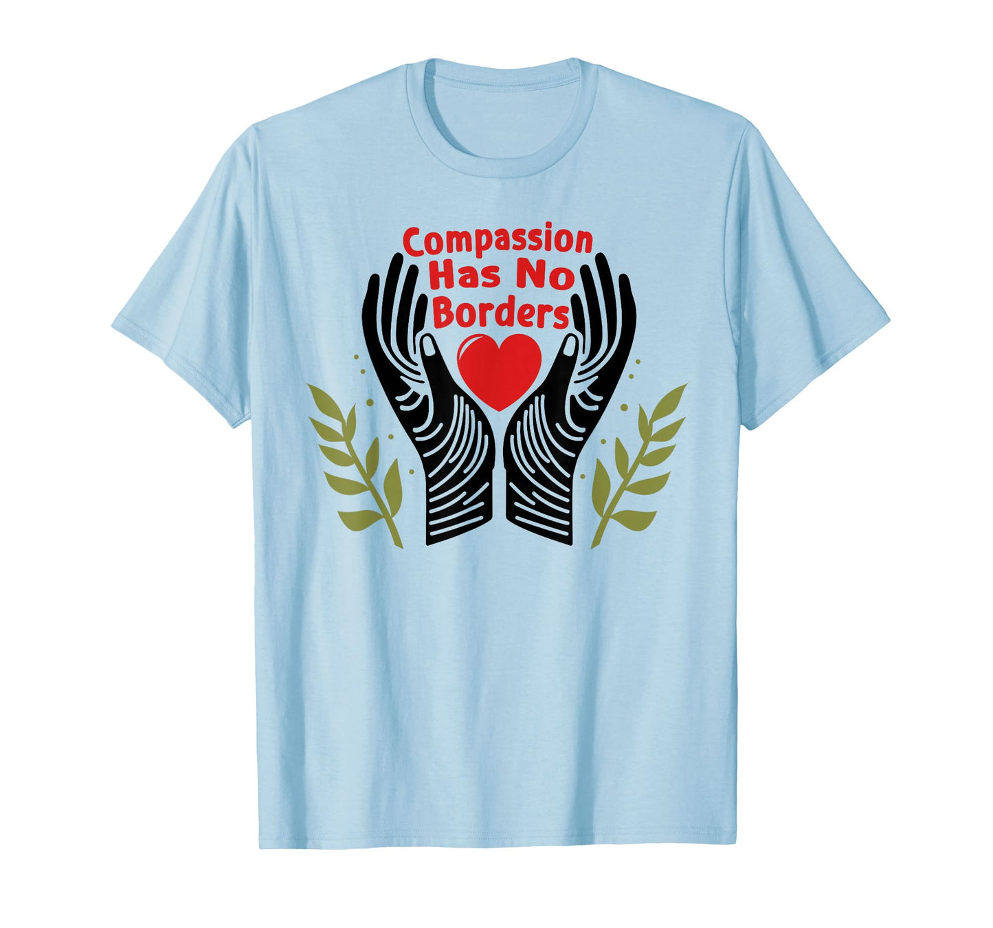 Compassion Has No Borders T-Shirt
