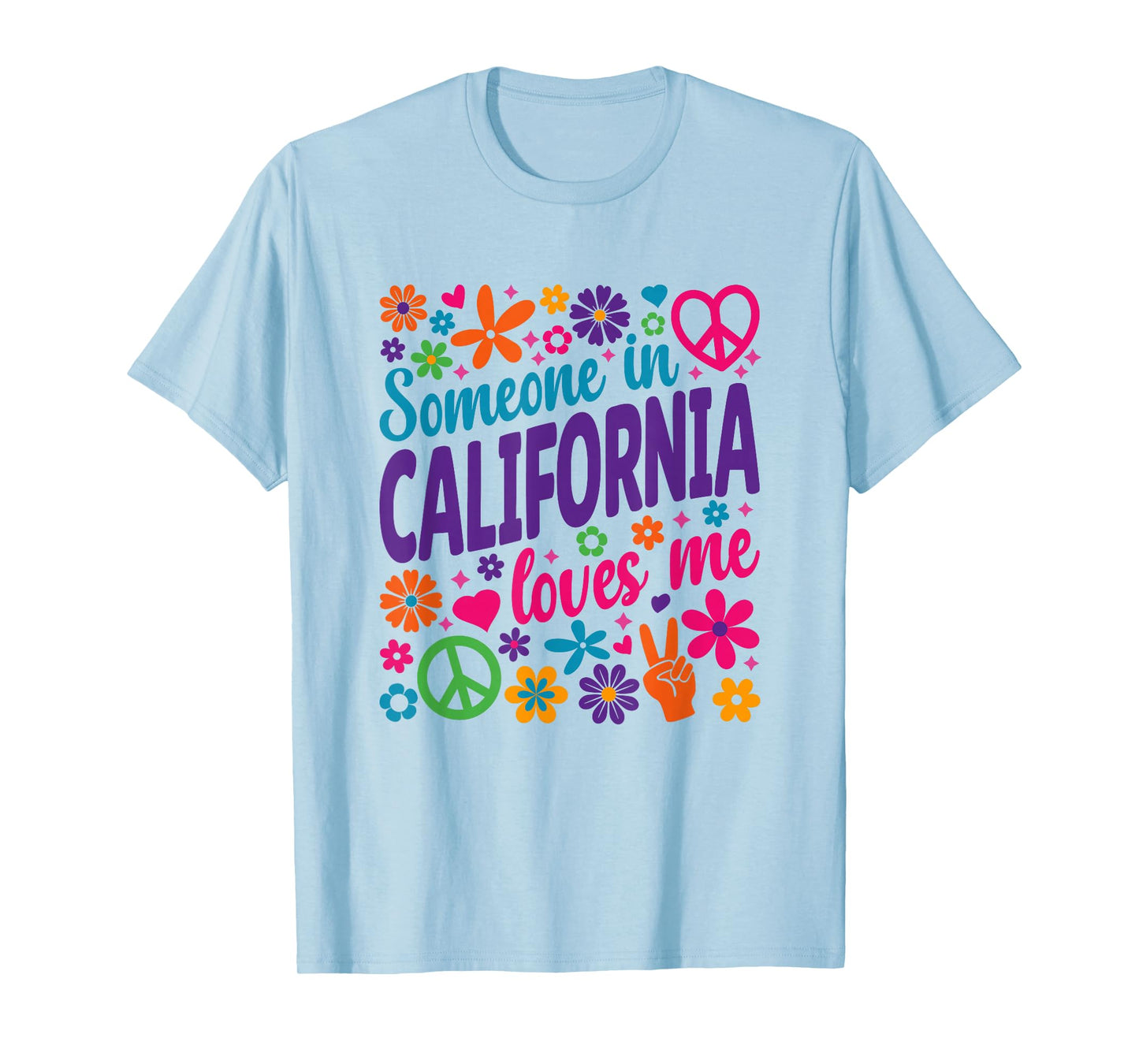 Someone In California Loves Me T-Shirt