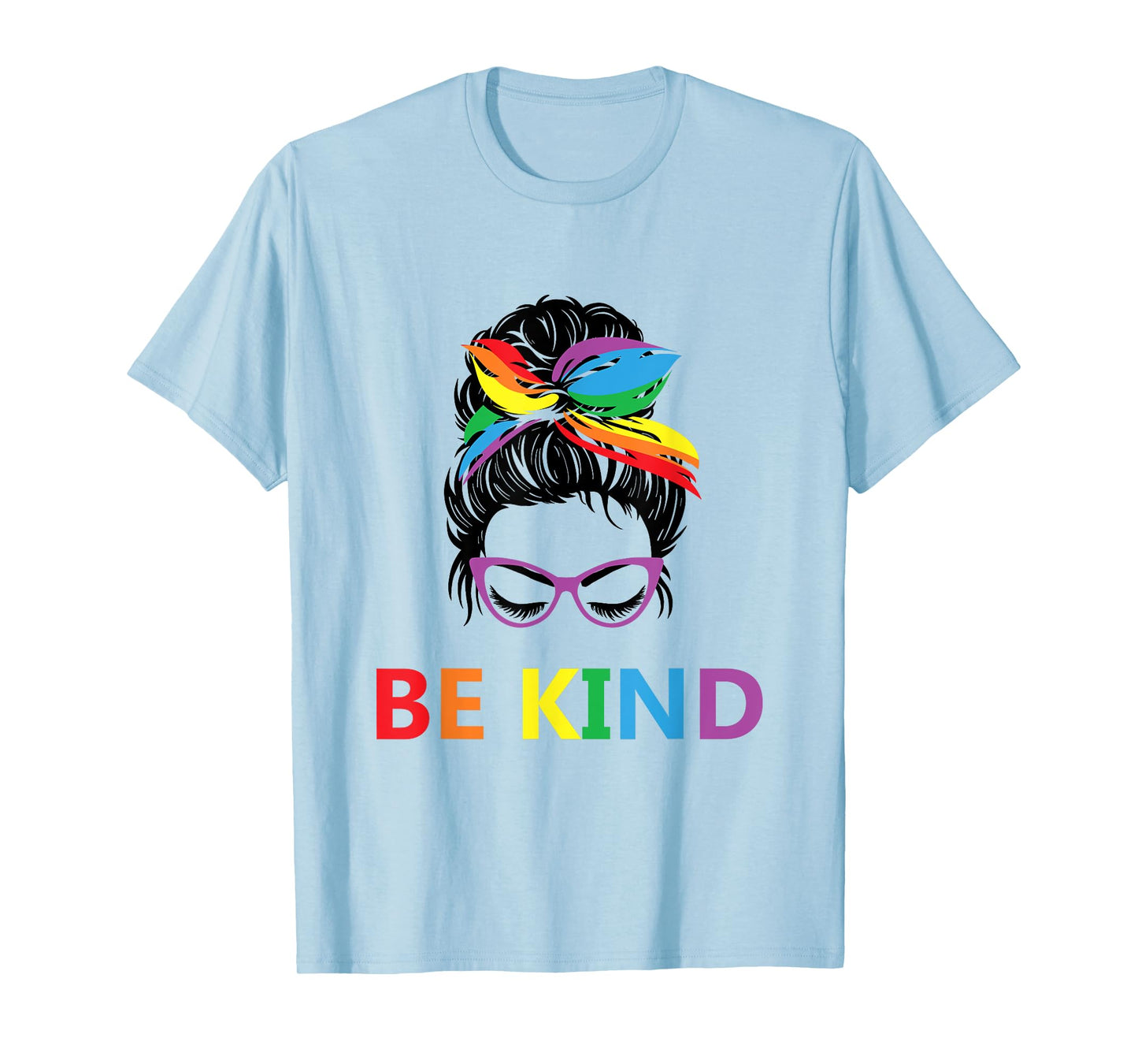 Be Kind Messy Bun Mom Gay Pride Proud Mom Be Yourself LGBTQ T-Shirt