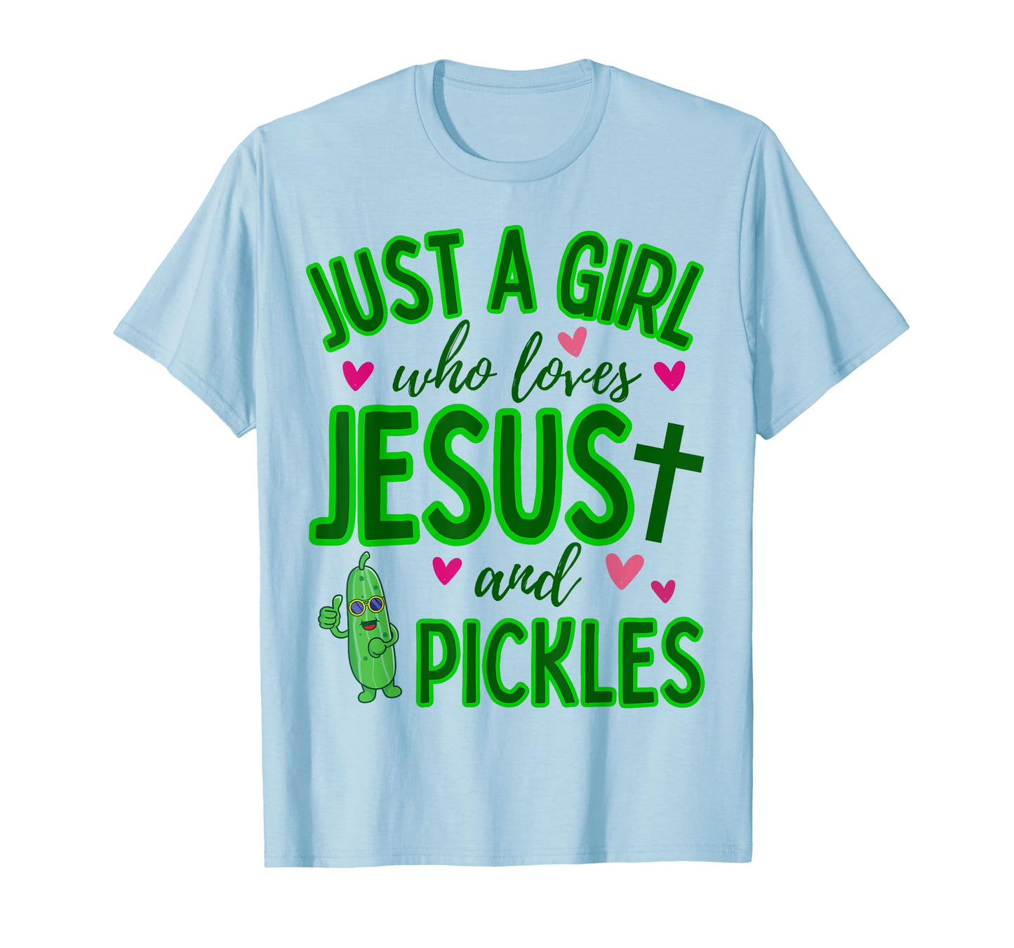 Just A Girl Who Loves Jesus and Pickles Funny Cute Christian T-Shirt