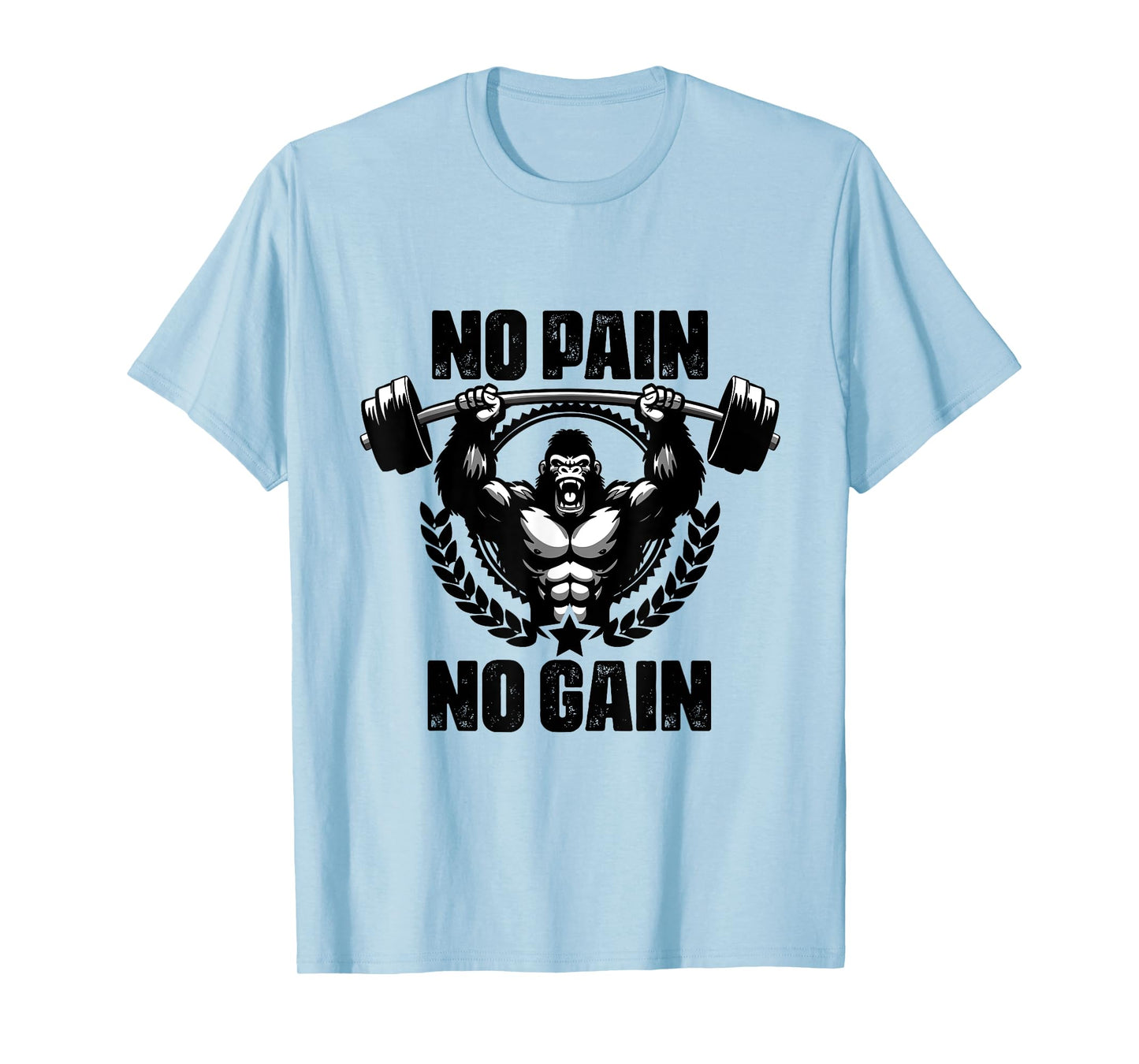 No Pain No Gain Weightlift Workouts Gym Quotes Gym Fitness T-Shirt