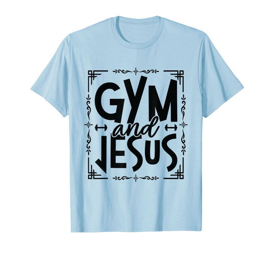 Gym and Jesus Gym Fitness Lifting Weights Body Building T-Shirt
