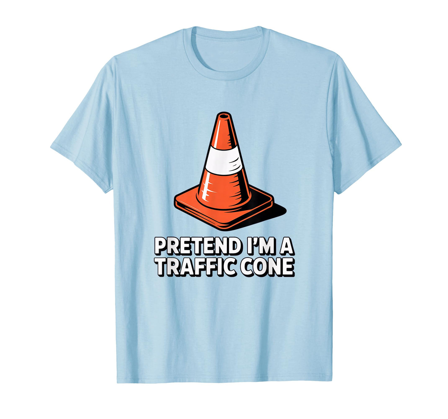 Pretend I'm Traffic Cone, Halloween Costume Couples Matching T-Shirt