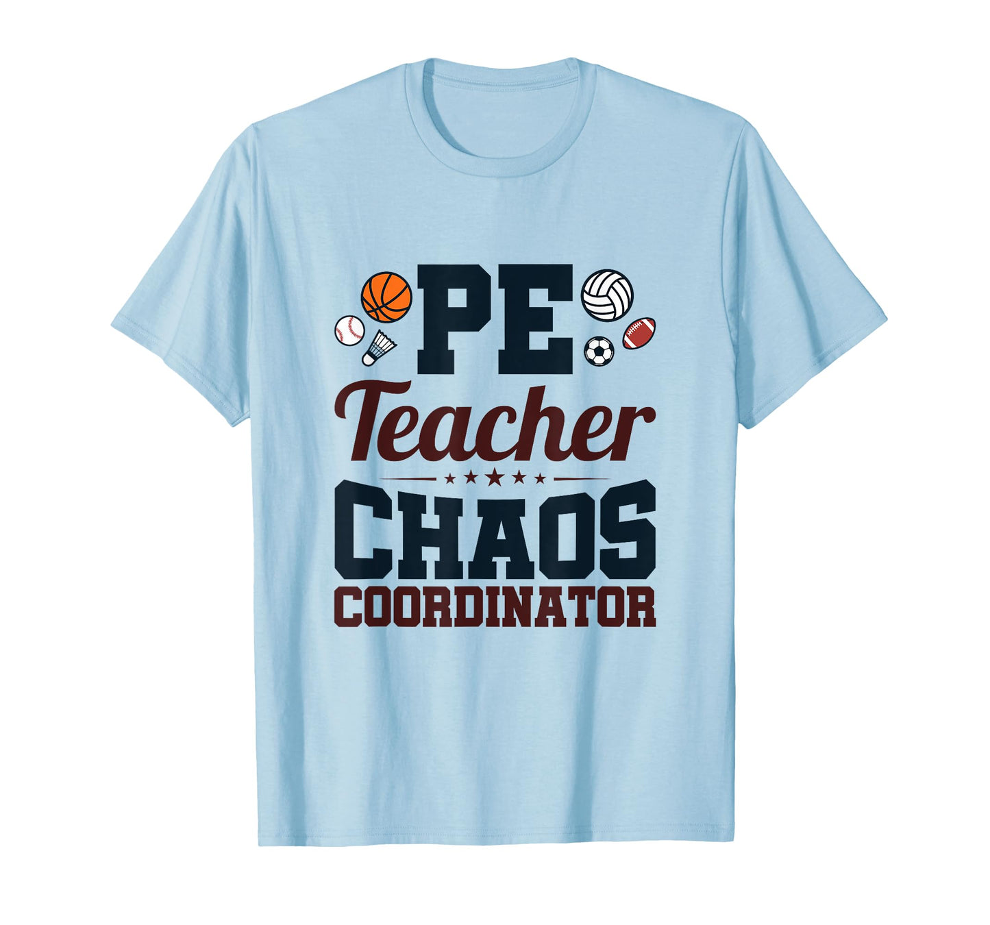 Chaos Coordinator - PE Teacher T-Shirt for Men Women