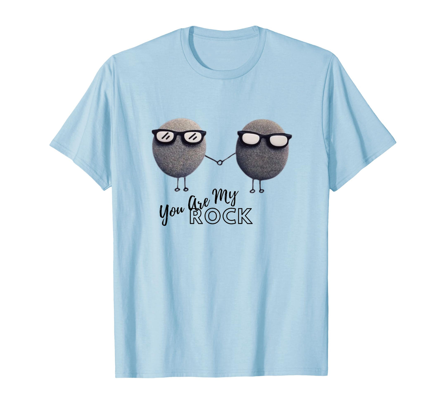 Funny Quote You Are My Rock T-Shirt