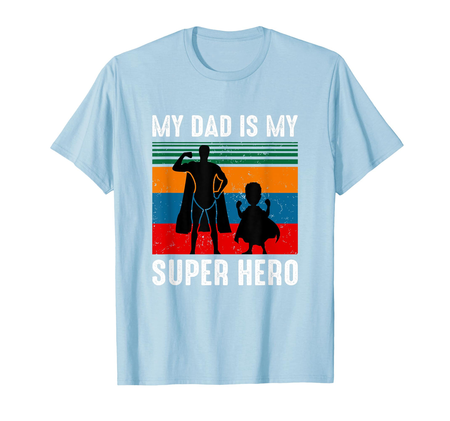 My dad is my superhero T-Shirt