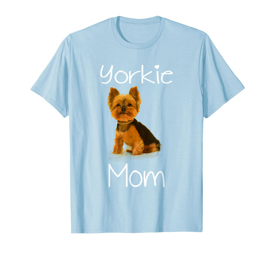 Cute Yorkie Mom T-Shirt Dog Mom Shirt For Women