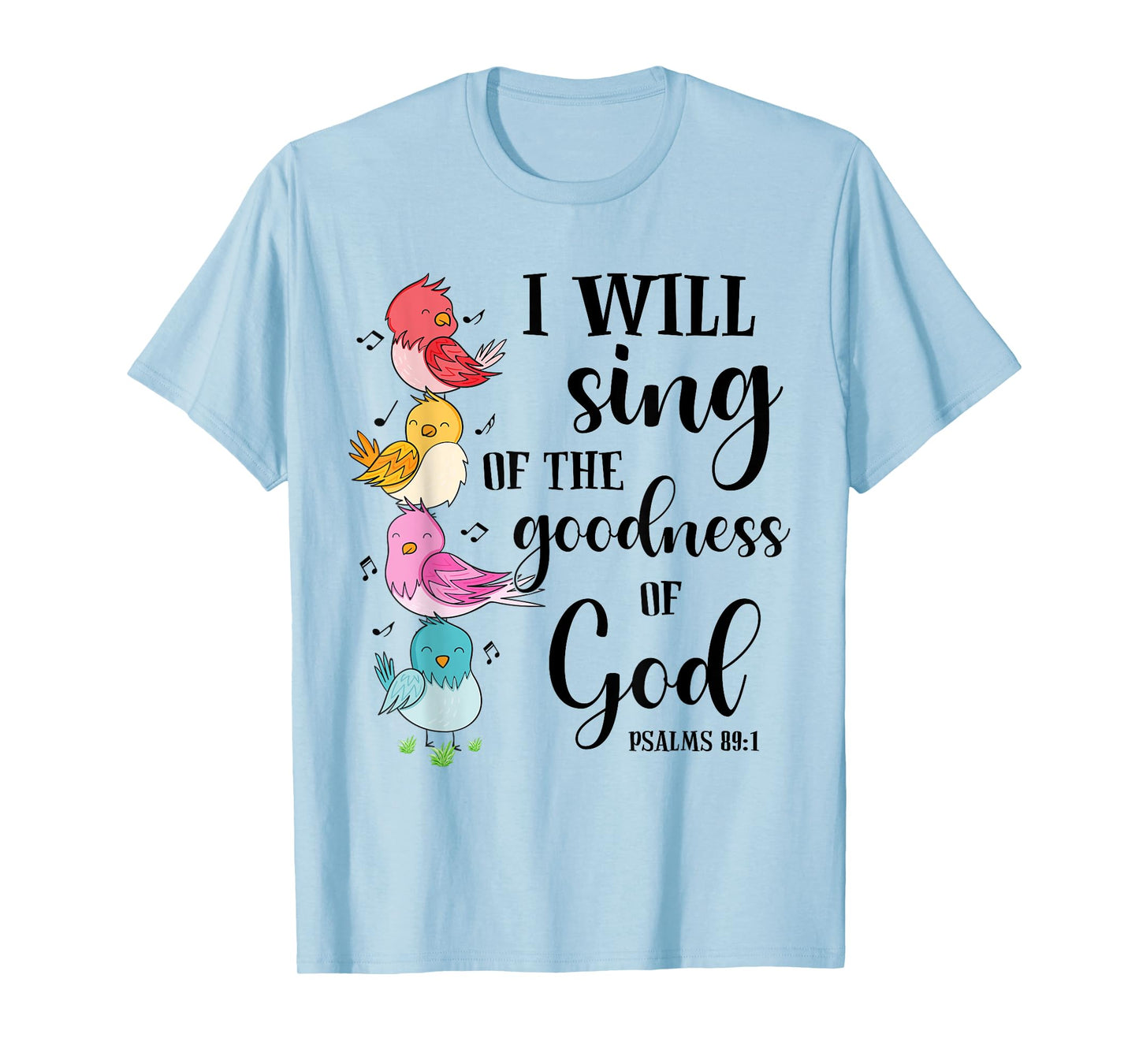Sing Of The Goodness Of God Cute Bird Christian Religious T-Shirt