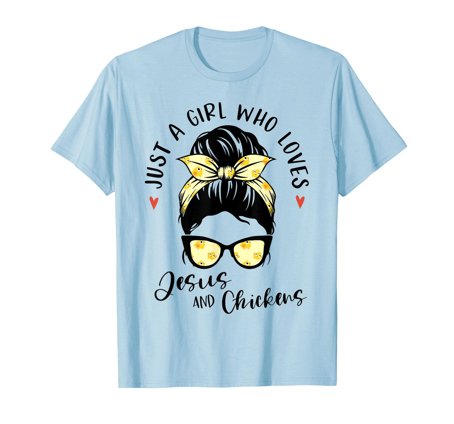 Just A Girl Who Loves Jesus And Chickens Gift Poultry Farmer T-Shirt