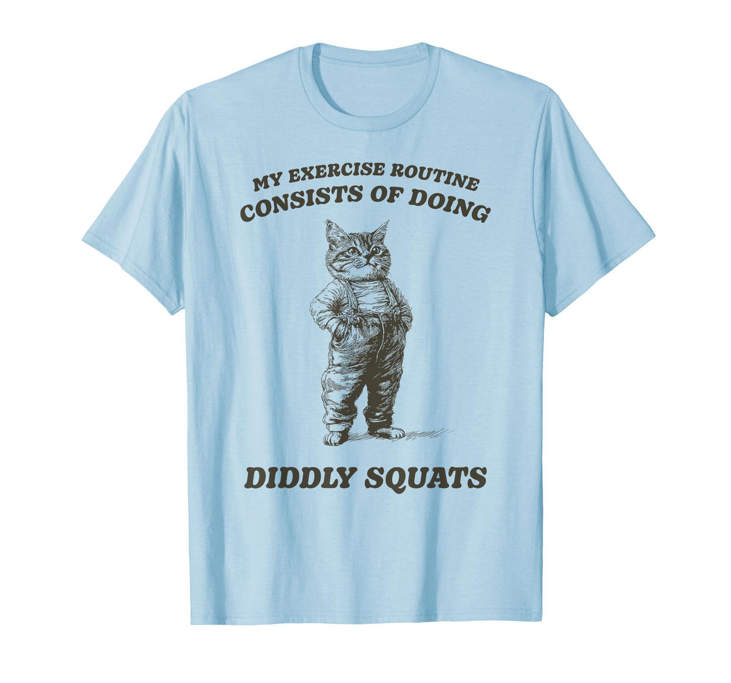 Funny Sarcastic Cat Diddly Squats Men Women Kids T-Shirt