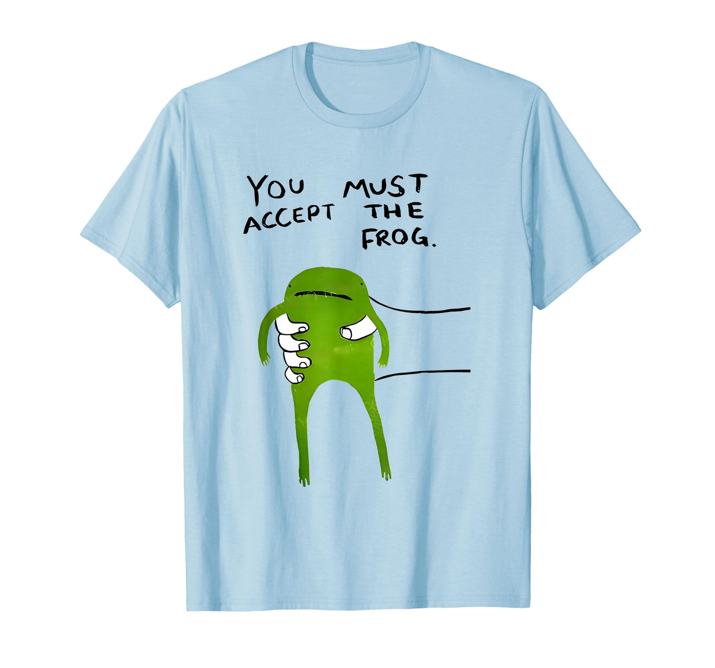 You Must Accept The Frog Funny Meme T-Shirt