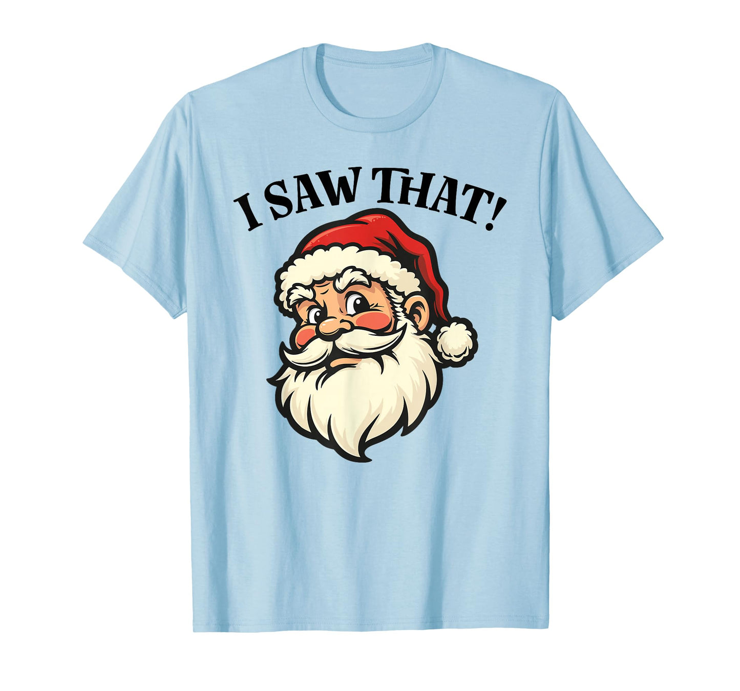 I Saw That - Santa T-Shirt