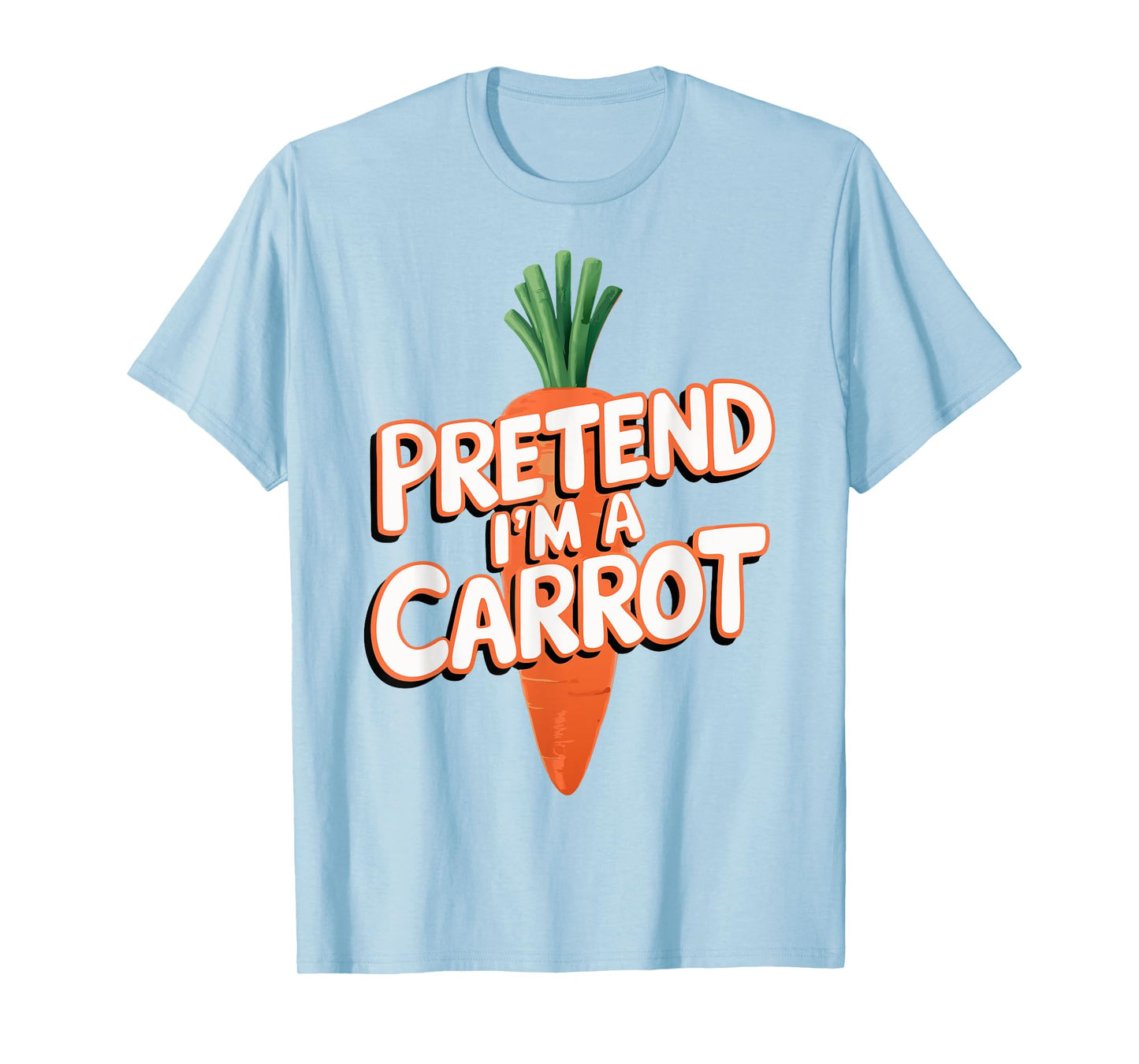 Pretend I'm A Carrot T-Shirt