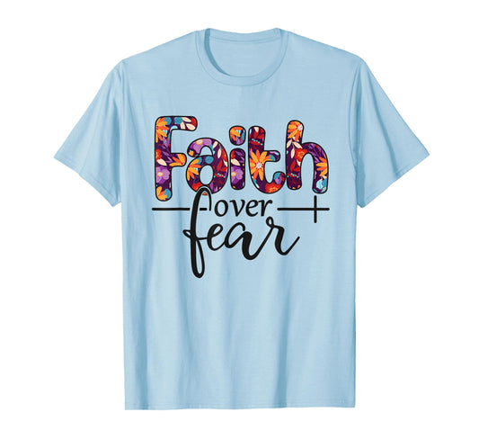 Faith Over Fear T-Shirt
