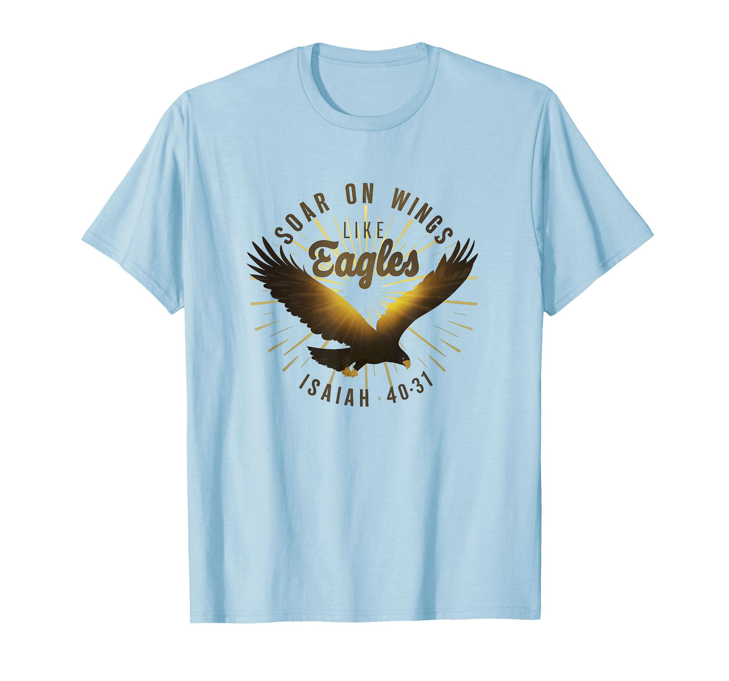 Soar on Wings like Eagles Isaiah 40:31 Eagle Design T-Shirt
