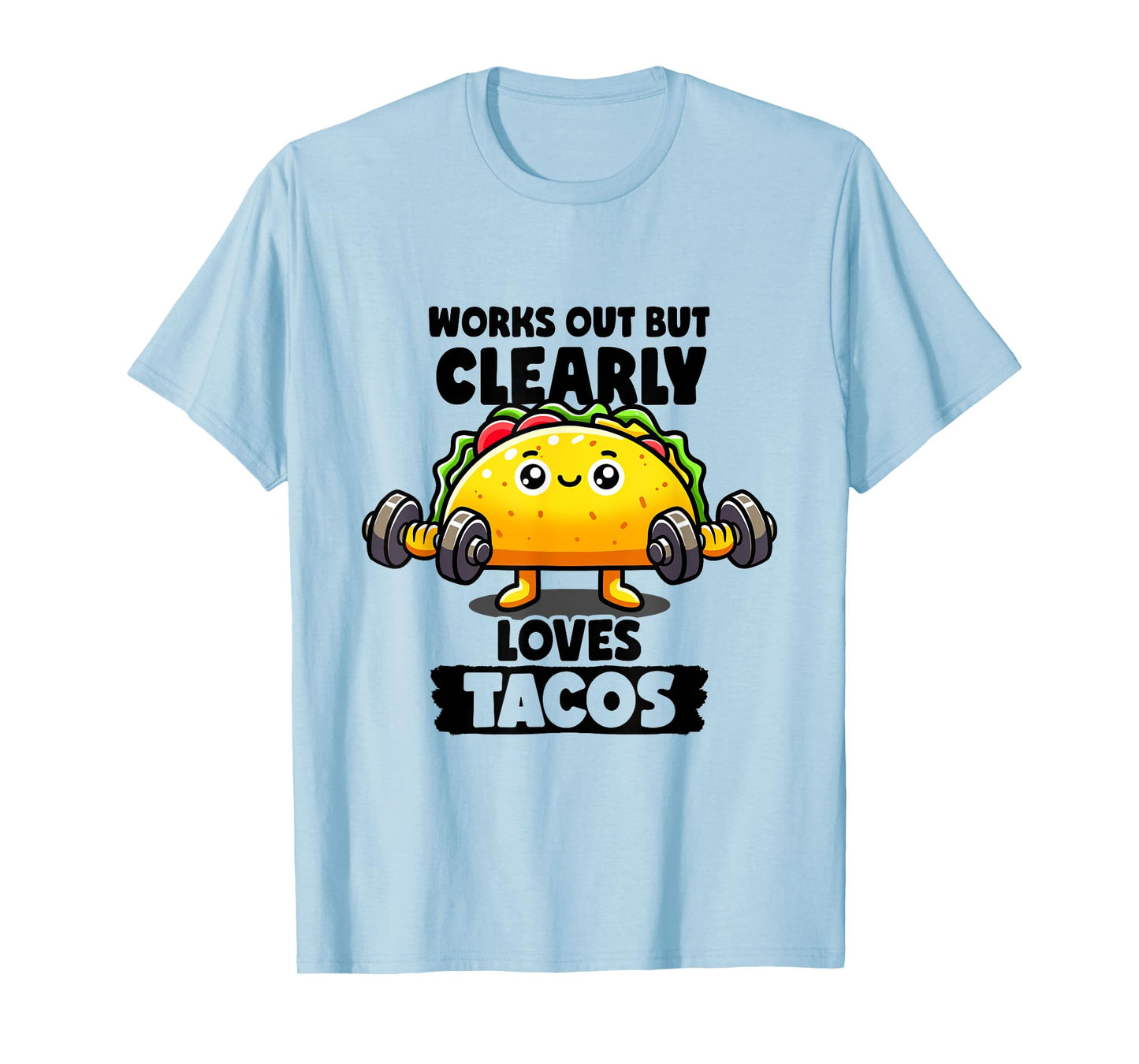 Works Out But Clearly Loves Tacos Gym Taco Tuesday Tacos T-Shirt