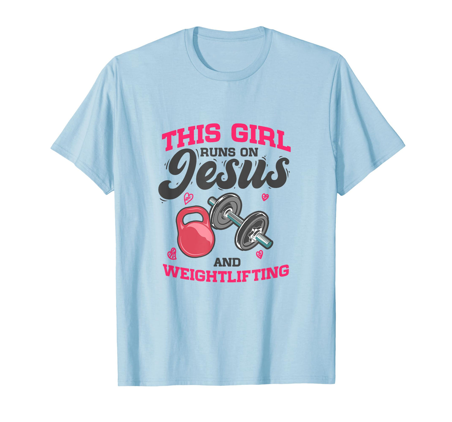 Workout Fitness - This Girl Runs On Jesus And Weightlifting T-Shirt
