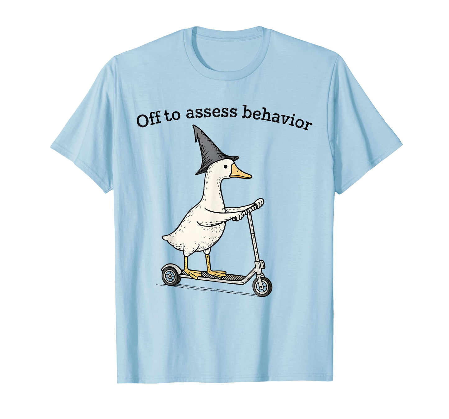 Off to Assess Behavior Funny Goose ABA Behavior Therapist T-Shirt